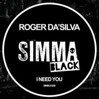 I Need You - Roger Da'Silva