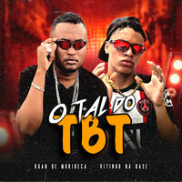 O Tal do Tbt - Ruan de Muribeca & Vitinho Na Base & Peso Produtora