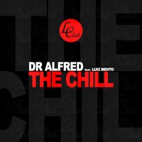 The Chill - Dr. Alfred & Luiz Bento