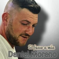 Si Fusse A Mia - Daniel Moreno