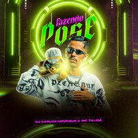 Fazendo Pose - Dj Carlos Henrique & MC Talibã