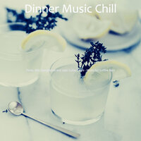 Pulsating Moods for Outdoor Dining - Dinner Music Chill