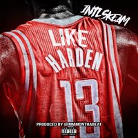 Like Harden - Intl Skeam