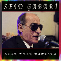 Sere Mala Rawesta - Seid Gabari