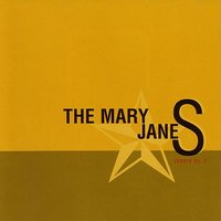 What A Friend - The Mary Janes