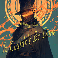 It Couldn't Be Done - Haley Job
