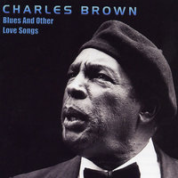 I Put Myself Together - Charles Brown