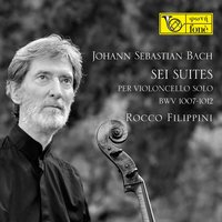 Cello Suite No. 2 in D Minor, BWV 1008: IV. Sarabande - Rocco Filippini & Johann Sebastian Bach