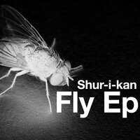The Fly - Shur-I-Kan