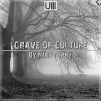 Grave Of Culture - MINT (JPN)