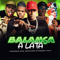 Balança a Lata - barca na batida & EO Teteuzinho & EO NIEL & VITINHO FERRARI & Vittin Pl