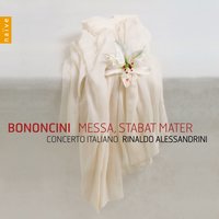Messa a cinque concertata in G Minor: V.Gloria: Et in terra pax (Largo) - Rinaldo Alessandrini & Джованни Баттиста Бонончини