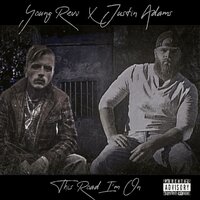 This road im on - Young Revv & Justin Adams