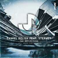 The Reflection  (Arkam Pure Rework) - Daniel Relish & Stephey & Arkam