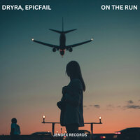 On The Run - Dryra & EpicFail