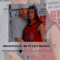 Bmlovevolts - MC KF & Mayeda