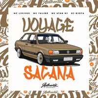 Voyage Sacana - Mc Lipivox & Dj Bjota & MC Talibã & MC Star Rj