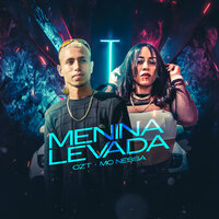 Menina Levada - Czt & Mc Nessa