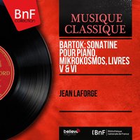 Mikrokosmos, Sz. 107, Book VI: No. 150, Dance in Bulgarian Rhythm III - Jean Laforge & Бела Барток