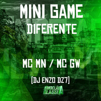 Mini Game Diferente - MC MN & DJ Enzo Dz7 & MC Gw