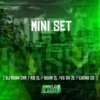 Mini Set - DJ Ruan ZKR & DJ RD ZL & DJ guuh ZL & DJ Lucão Zs & DJ VS da ZL