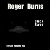 Duck Rave - Roger Burns