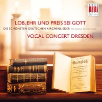 Großer Gott, wir loben dich - Vocal Concert Dresden, Peter Kopp & Sebastian Knebel & Sebastian Knebel & Peter Kopp & Vocal Concert Dresden
