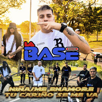 Niña / Me Enamore / Tu Cariño Se Me Va - La Base