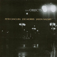 Beautiful Existence - Joe Morris & Jason Nazary & Peter Cancura