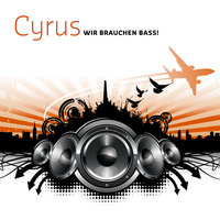 Wir brauchen Bass! - Dj Cyrus