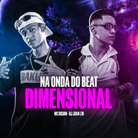 Na Onda do Beat Dimensional - MC DIGUIN & DJ Juan ZM