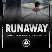 Run Away - AugustChild & Afrika Borwa House