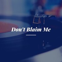 Don't Blaim Me - Peggy Lee & Dave Barbour And His Orchestra