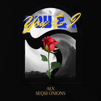 You & I - ALX & Seqsi Onions