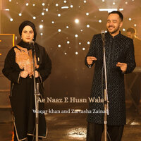 Ae Naaz E Husn Wala - Waqar Khan & Zartasha Zainab