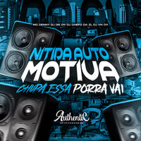 Nítida Automotiva Chupa Essa Porra Vai - DJ DN 011 & DJ Chefo ZL & DJ VN 011 & MC Denny