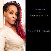 Keep It Real - Tom Glide & Vanessa L. Smith