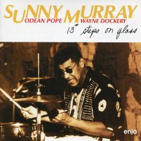 Sunny Moon for Two - Sunny Murray with Odean Pope & Wayne Dockery & Sunny Murray