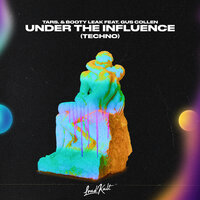 Under The Influence (Techno) - TarS & BOOTY LEAK & Gus Collen