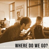 Where Do We Go? - Dürbeck & Dohmen & Hans Könnecke & KUOKO