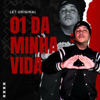 01 da Minha Vida - LK7 Original