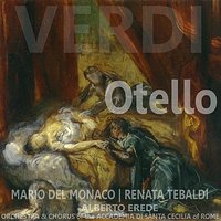 Verdi: Otello / Act 2 - Era la notte, Cassio dormia - Aldo Protti & Orchestra dell'Accademia Nazionale di Santa Cecilia & Alberto Erede & Джузеппе Верди