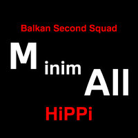 2023 - Balkan Second Squad & MinimAll HiPPi