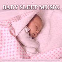 The Best Baby Music - Baby Sleep Music & Baby Lullabies & Baby Music