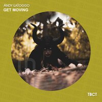 Get Moving - Andy LaToggo & Y.S.P.