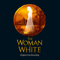 You See I Am No Ghost - Andrew Lloyd Webber & The Original London Cast Of 'The Woman In White' & Angela Christian & Martin Crewes