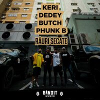 Râuri secate - Keri & Dedey & Butch & Phunk B