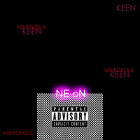 Neon - Keen & Necropolis