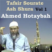 Tafsir Sourate Ash Shura Vol 7 - Ahmed Hotaybah