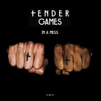 In a Mess - Tender Games